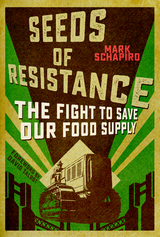 Seeds of Resistance -  Mark Schapiro