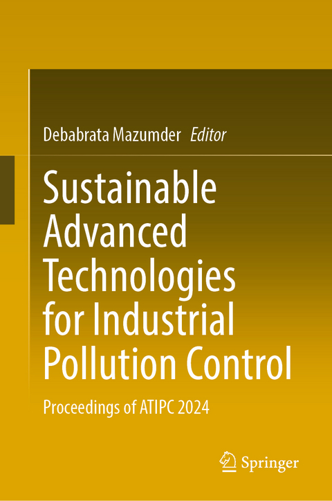 Sustainable Advanced Technologies for Industrial Pollution Control - 