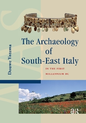 The Archaeology of South-East Italy in the First Millennium BC - Douwe Yntema