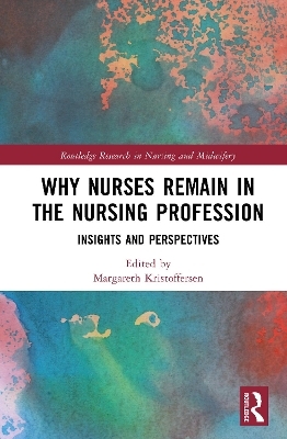 Why Nurses Remain in the Nursing Profession - 