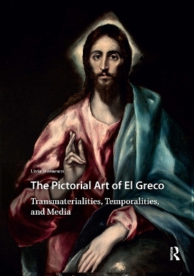 The Pictorial Art of El Greco - Livia Stoenescu