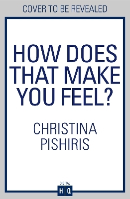 How Does That Make You Feel - Christina Pishiris
