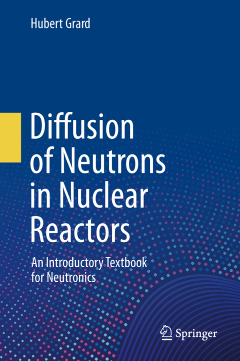 Diffusion of Neutrons in Nuclear Reactors - Hubert Grard