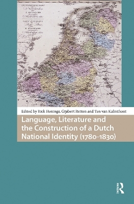 Language, Literature and the Construction of a Dutch National Identity (1780-1830) - 