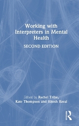 Working with Interpreters in Mental Health - Tribe, Rachel; Thompson, Kate; Raval, Hitesh