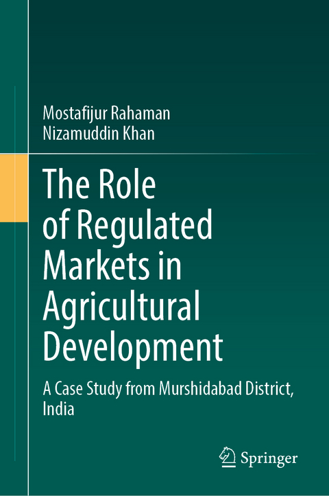 The Role of Regulated Markets in Agricultural Development - Mostafijur Rahaman, Nizamuddin Khan