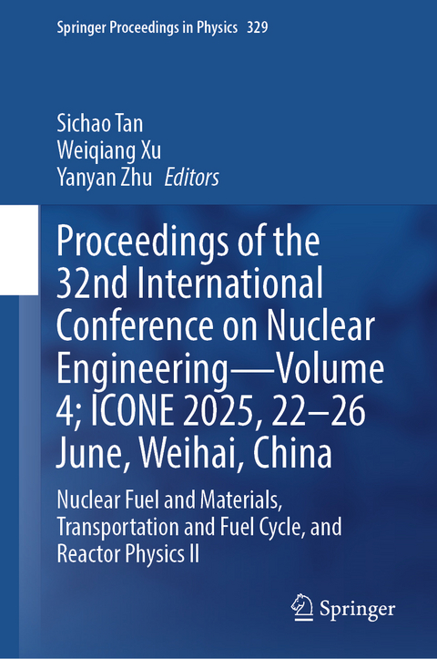 Proceedings of the 32nd International Conference on Nuclear Engineering&mdash;Volume 4; ICONE 2025, 22-26 June, Weihai, China - 