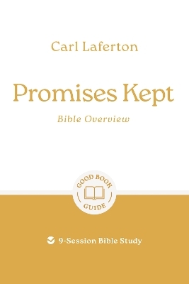 Promises Kept: Bible Overview - Carl Laferton