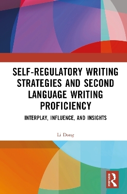 Self-regulatory Writing Strategies and Second Language Writing Proficiency - Li Dong