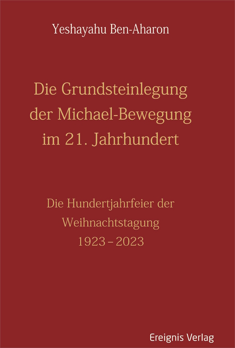 Die Grundsteinlegung der Michael-Bewegung im 21. Jahrhundert - Yeshayahu Ben-Aharon