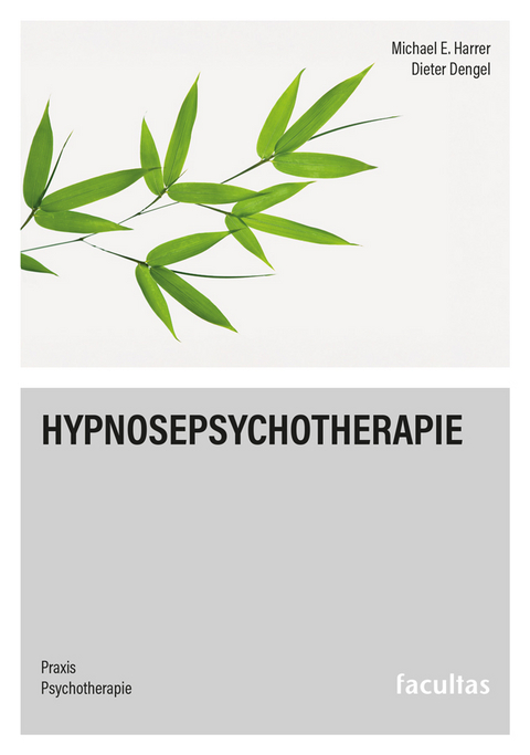 Hypnosepsychotherapie - Michael Harrer, Dieter Dengel