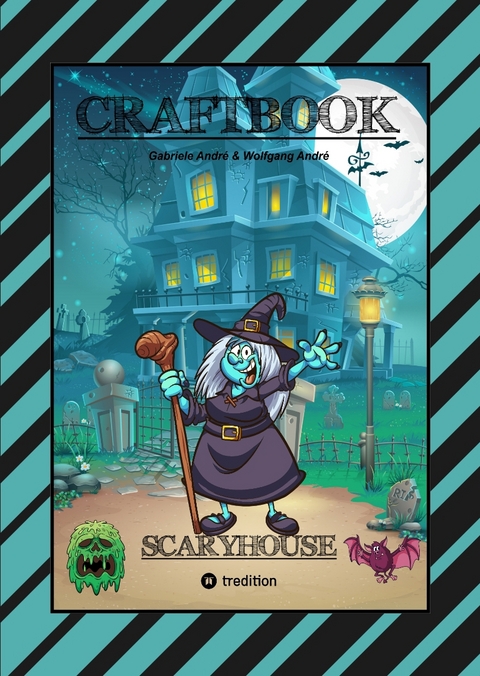 CRAFTBOOK - LUSTIGE AUSMALMOTIVE - BASTELANLEITUNG - MAGISCHES LICHT - GESPENSTER - HEXEN - SPUKH&Auml;USER - KNIFFLIGE R&Auml;TSEL UND AUFGABEN - Gabriele Andr&eacute;, Wolfgang Andr&eacute;