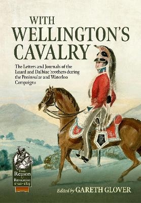 With Wellington's Cavalry - Gareth Glover