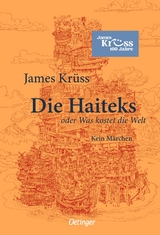 Die Haiteks oder Was kostet die Welt. Kein M&auml;rchen - James Kr&uuml;ss