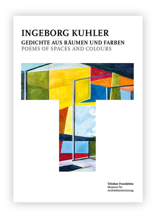 Ingeborg Kuhler – Gedichte aus Räumen und Farben : Poems of Spaces and Colours