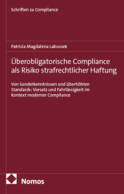 Überobligatorische Compliance als Risiko strafrechtlicher Haftung - Patricia Magdalena Labussek