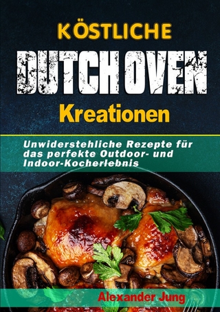Köstliche Dutch Oven-Kreationen