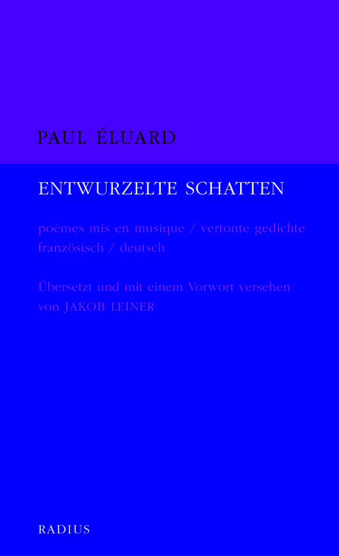 entwurzelte schatten - Paul &Egrave;luard