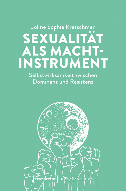 Sexualit&auml;t als Machtinstrument - Joline Sophie Kretschmer