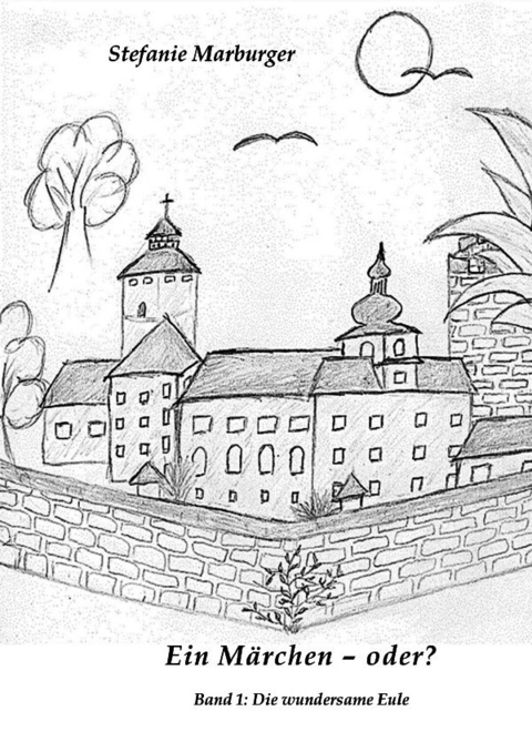 Ein M&auml;rchen - oder? - Stefanie Marburger