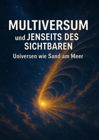 Multiversum und Jenseits des Sichtbaren I Universen wie Sand am Meer