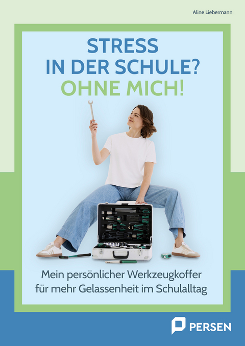 Stress in der Schule? Ohne mich! - Aline Liebermann