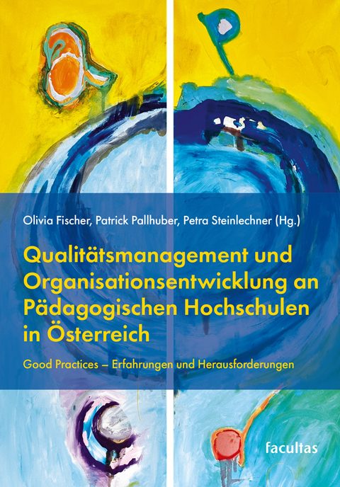 Qualit&auml;tsmanagement und Organisationsentwicklung an P&auml;dagogischen Hochschulen in &Ouml;sterreich - 