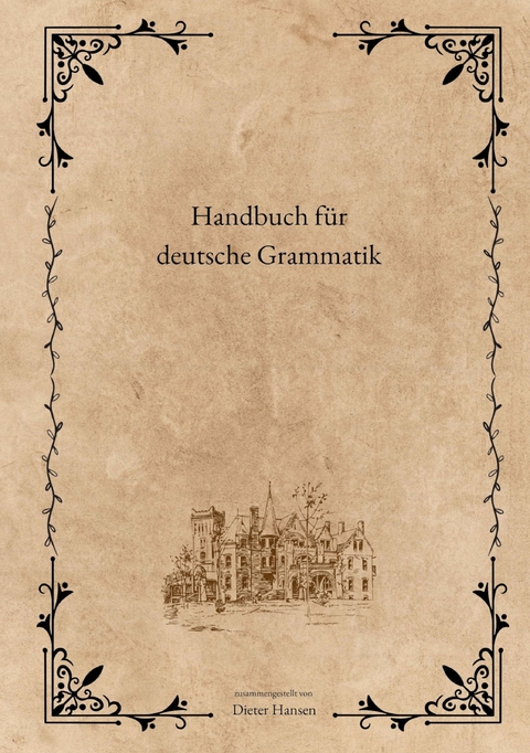 Handbuch f&uuml;r deutsche Grammatik - Dieter Hansen