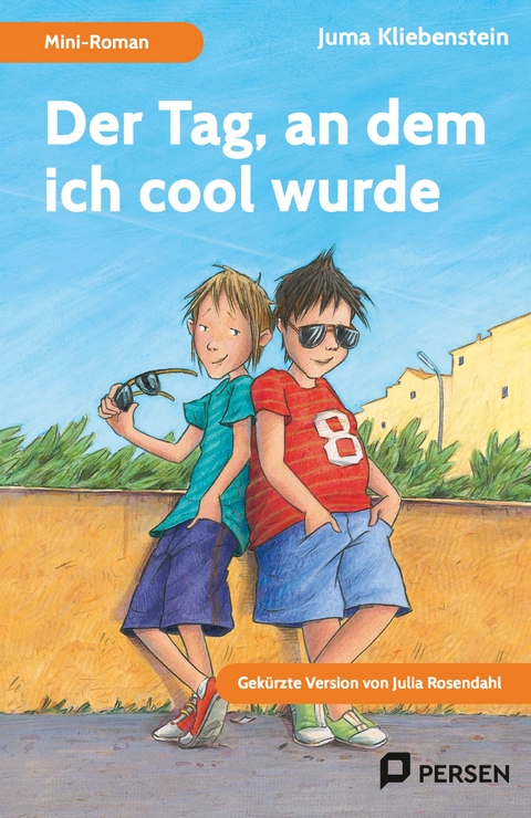Der Tag, an dem ich cool wurde: Mini-Roman - Julia Rosendahl