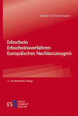 Erbschein – Erbscheinsverfahren – Europäisches Nachlasszeugnis - Zimmermann, Walter