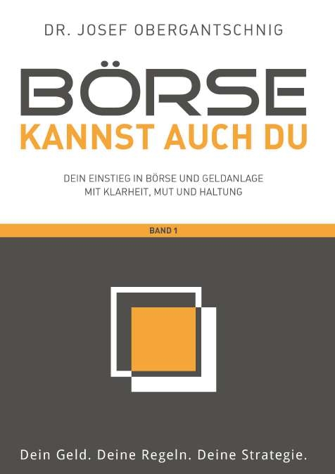 B&ouml;rse kannst auch du - Band 1 - Josef Obergantschnig