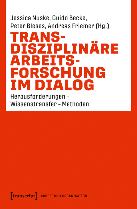 Transdisziplinäre Arbeitsforschung im Dialog - 
