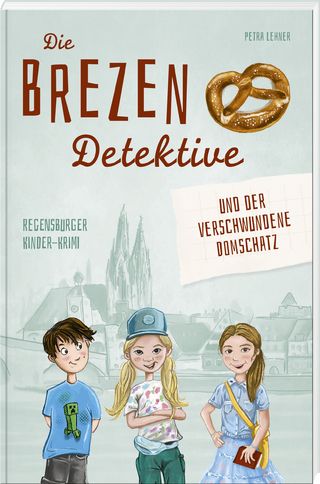 Die Brezen-Detektive und der verschwundene Domschatz