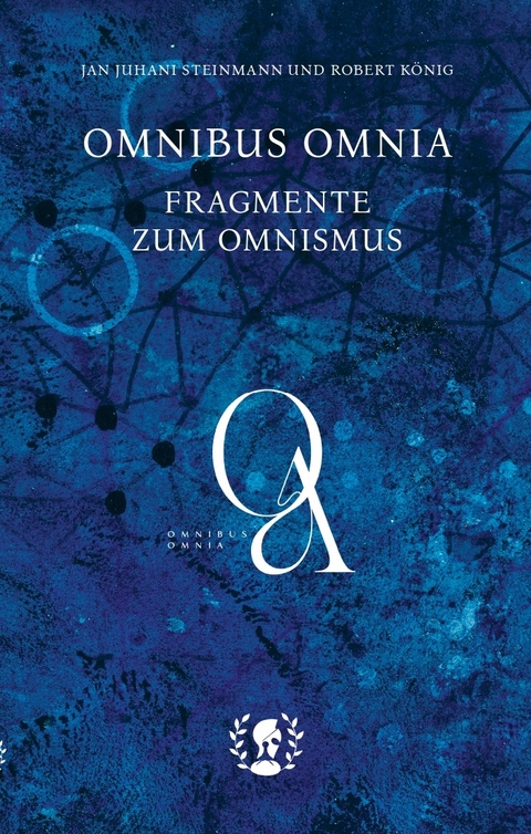 Omnibus Omnia - Jan Juhani Steinmann, Robert K&ouml;nig