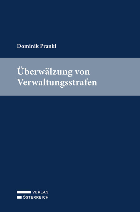 &Uuml;berw&auml;lzung von Verwaltungsstrafen - Dominik Prankl