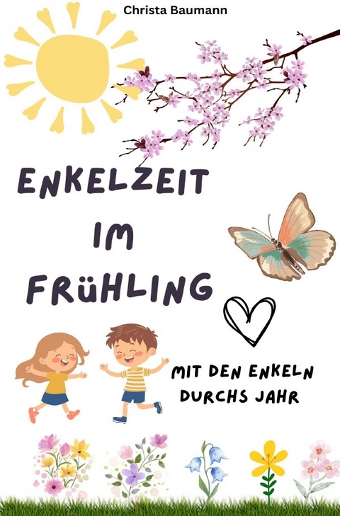 Enkelzeit im Fr&uuml;hling - Christa Baumann