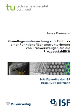 Grundlagenuntersuchung zum Einfluss einer Funktionsflächenstrukturierung von Fräswerkzeugen auf die Prozessstabilität