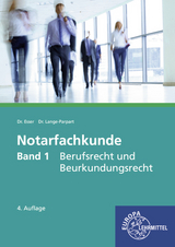 Notarfachkunde - Berufsrecht und Beurkundungsrecht - Stefan Lange-Parpart, Alexandra Rehkemper