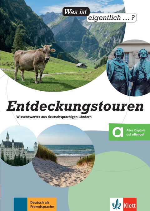 Entdeckungstouren – Wissenswertes aus deutschsprachigen Ländern - Hybride Ausgabe allango - Christina Braun, Andrea Weller-Essers