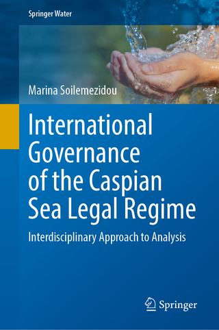 International Governance of the Caspian Sea Legal Regime