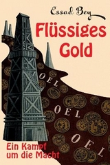 Fl&uuml;ssiges Gold - Essad Bey