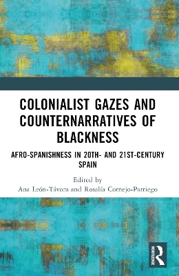 Colonialist Gazes and Counternarratives of Blackness - 