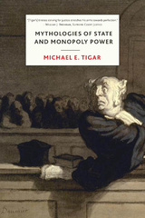 Mythologies of State and Monopoly Power - Michael Tigar