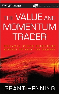 The Value and Momentum Trader + WS &ndash; Dynamic Stock Selection Models to Beat the Markett - G Henning