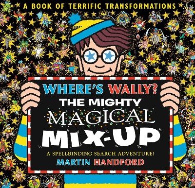 Where's Wally? The Mighty Magical Mix-Up - Martin Handford