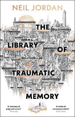 The Library of Traumatic Memory - Neil Jordan