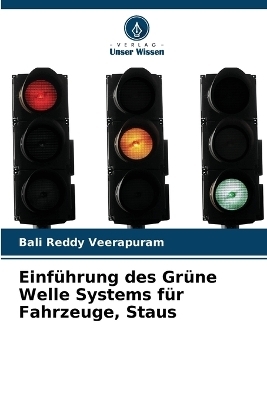 Einführung des Grüne Welle Systems für Fahrzeuge, Staus