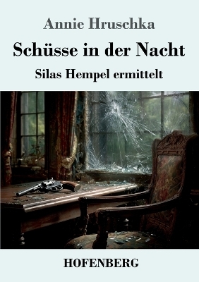 Sch&uuml;sse in der Nacht - Annie Hruschka