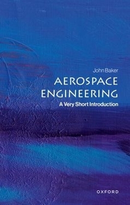 Aerospace Engineering A Very Short Introduction -  Baker