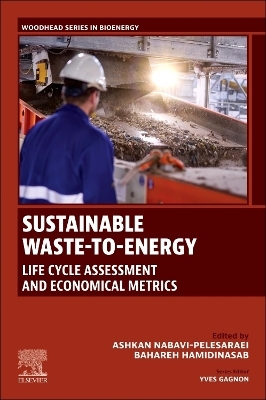 Sustainable Waste-to-Energy - Ashkan Nabavi-Pelesaraei, Bahareh Hamidinasab